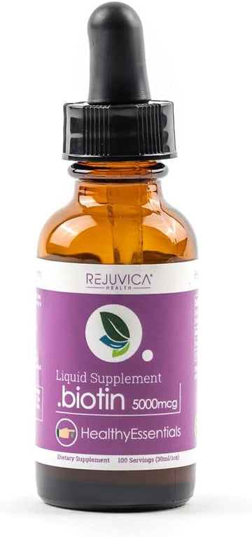 Rejuvica Health Healthy Essentials Biotin - Advanced Liquid Biotin Supplement - 5000Mcg Support Hair Skin & Nails