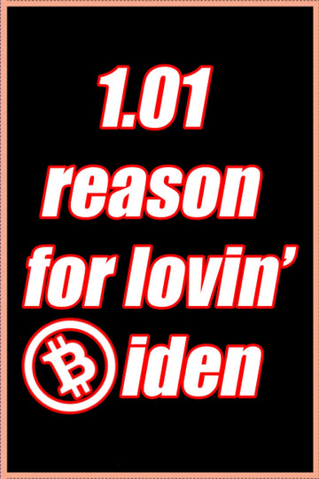 1.01 Reason For Lovin' Biden