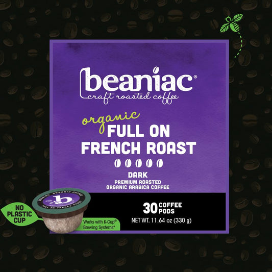 Beaniac Organic Full On French Roast, Dark Roast, Single Serve Compostable K Cup Coffee Pods, Organic Arabica Coffee, Keurig Brewer Compatible, 30 Count