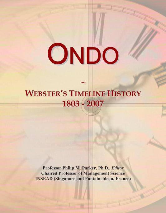 Ondo: Webster'S Timeline History, 1803 - 2007