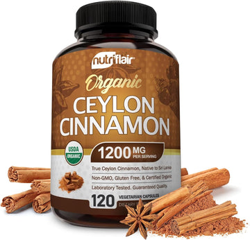 Nutriflair Organic Ceylon Cinnamon (100% Certified ) 1200Mg Per Serving- Joints, Inflammatory, Antioxidant, Glucose Metabolism Support- 120 Count (Pack Of 1)