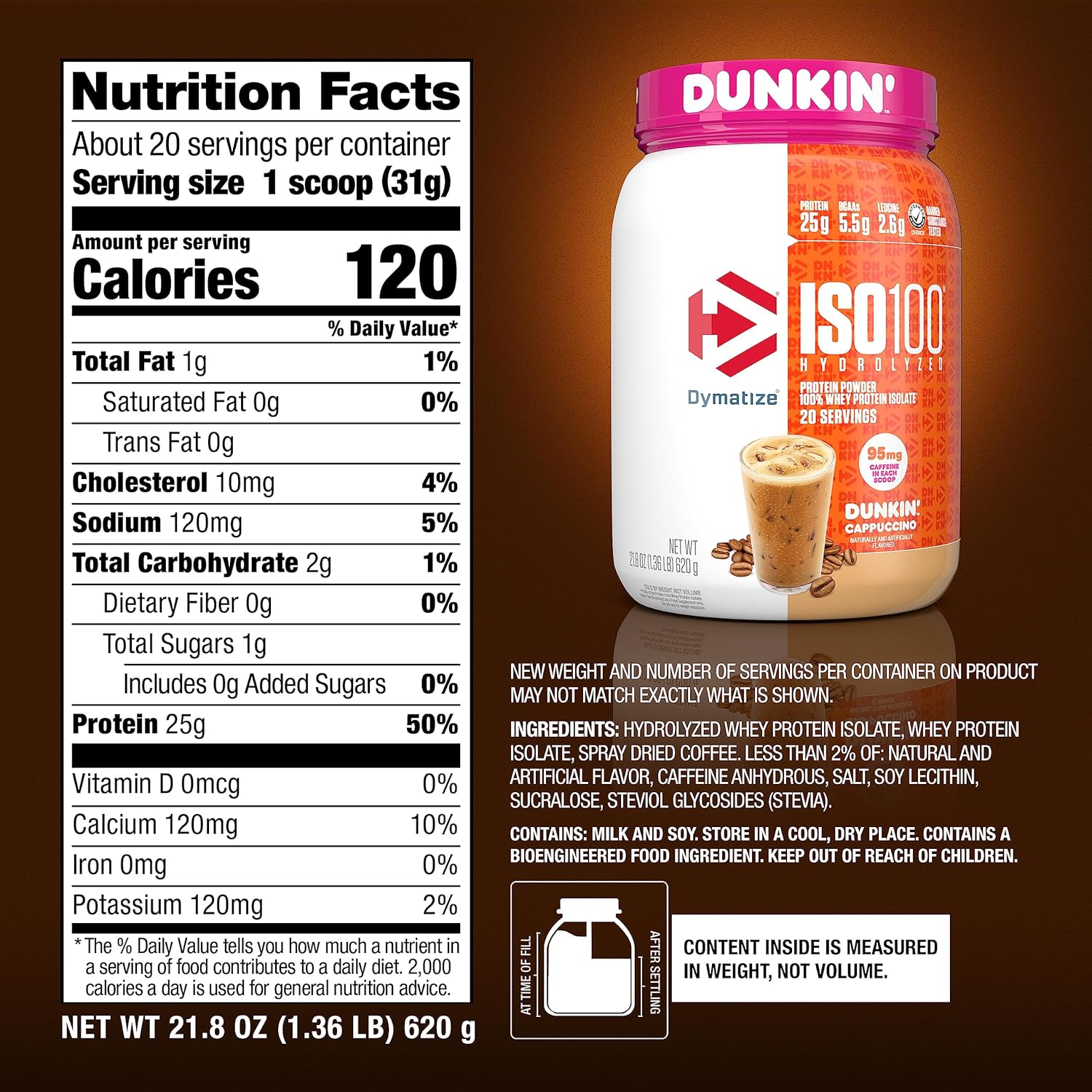 Dymatize X Dunkin' Cappuccino Iso100 Whey Protein Powder, 95Mg Caffeine, 25G Of Protein, 20 Servings, 5.5G Bcaas, 120 Cal., Gluten Free, 1G Fat, 1G Sugar, 2G Carb