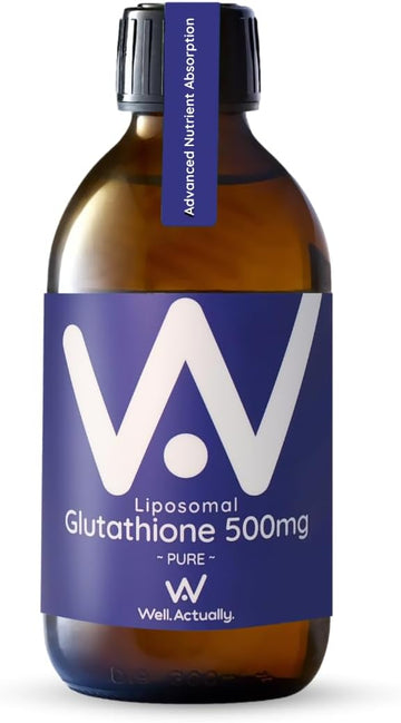 Well Actually Pure Liposomal Glutathione 500Mg (50 Servings - 250Ml) High Bioavailability Setria® Glutathione Supplement - Powerful Antioxidant For Skin And Body Detox - Vegan, Unflavoured