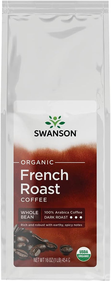 Swanson French Roast Whole Bean Organic Coffee - Dark 16 Ounce (1 Lb) (454 G) Pkg