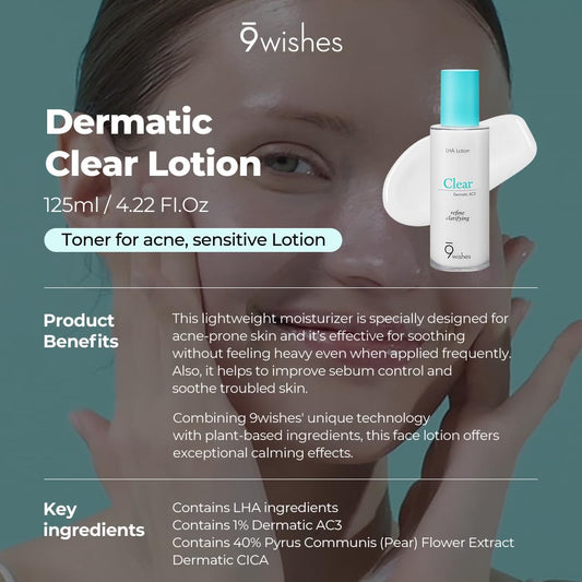 9 Wishes Dermatic Clear Lotion 4.23 Fl.Oz | Sensitive Skin Facial Soothing Lotion With Lha, 40% Pear Flower Extract & Madecassoside | Mild Exfoliating, Acne Treatment, Moisturizing, Korean Skincare