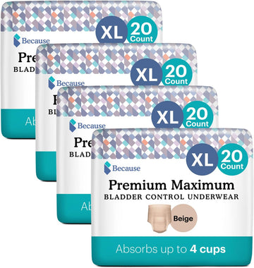 Because Premium Maximum Plus Adult Incontinence And Postpartum Bladder Leak Underwear For Women, Maximum Absorbency, Disposable, Beige, Xlarge, 80 Count (4 Packs Of 20)