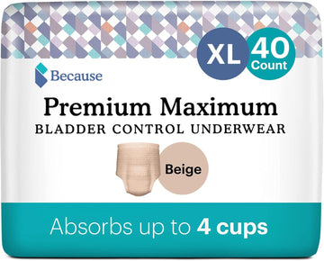 Because Premium Maximum Plus Adult Incontinence And Postpartum Bladder Leak Underwear For Women, Maximum Absorbency, Disposable, Beige, Xlarge, 40 Count (2 Packs Of 20)