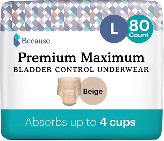 Because Premium Maximum Plus Adult Incontinence And Postpartum Bladder Leak Underwear For Women, Maximum Absorbency, Disposable, Beige, Large, 80 Count (4 Packs Of 20)