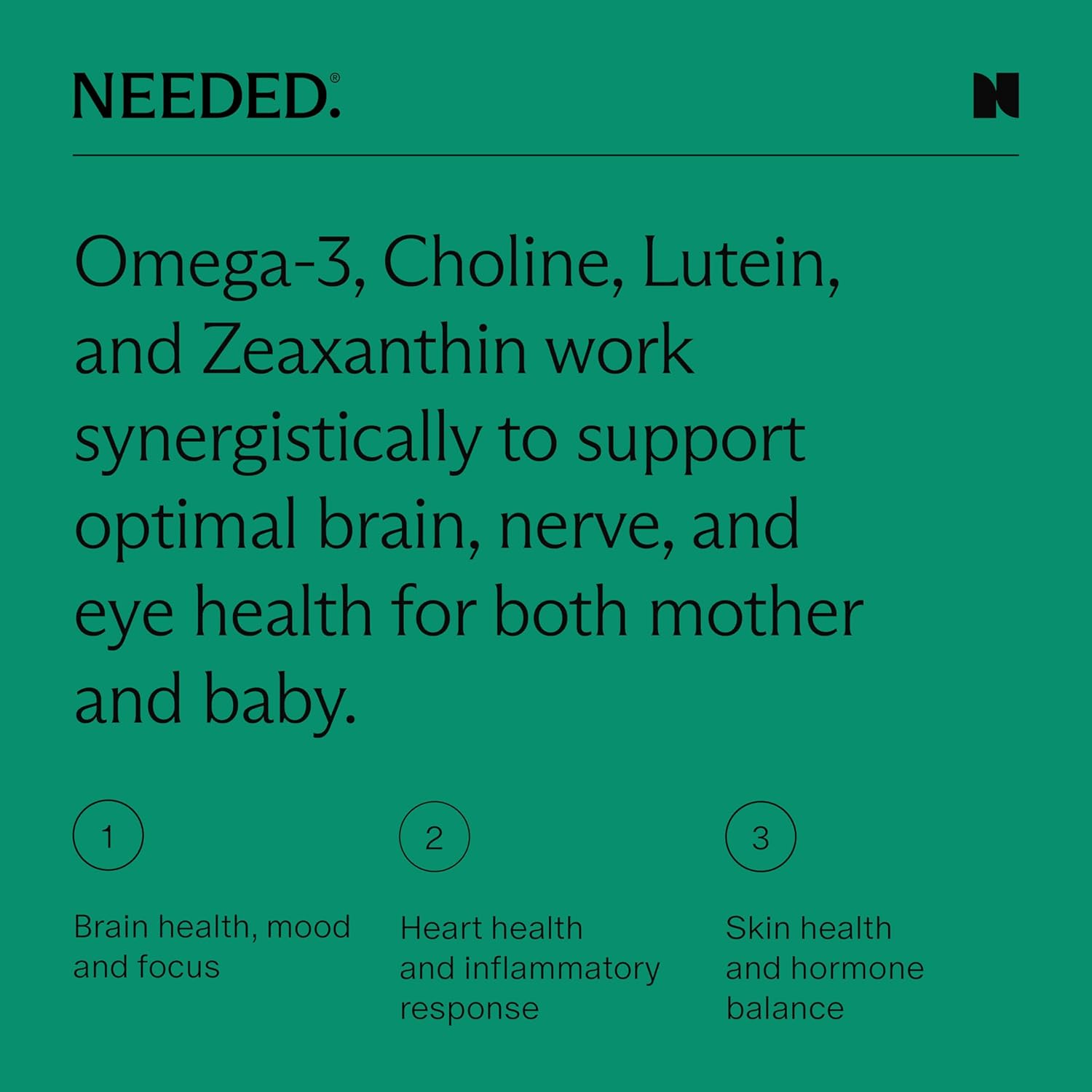 Needed Vegan Omega 3 DHA EPA Supplement - Delivers 500MG of Omega-3 DHA & EPA and 100MG of Choline, Encased in Veg Capsule, Sustainably Sourced from Algae Oil, Daily Dose of 2 Capsules, 30-Day Supply : Health & Household