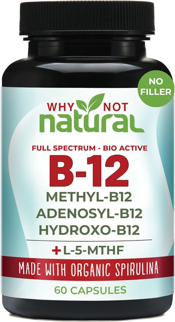 Why Not Natural Vitamin B12 5000 Mcg Supplement With Methylcobalamin, Adenosylcobalamin And Hydroxy B12 Complex With Methylfolate 1000 Mcg, L-5-Mthf, Made With Organic Spirulina