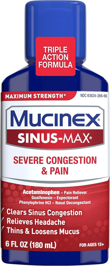 Mucinex Severe Congestion & Pain Relief, Sinus-Max Max Strength, 6Oz Clears Sinus & Nasal Congestion, Relieves Headache & Fever, Thins & Loosens Mucus