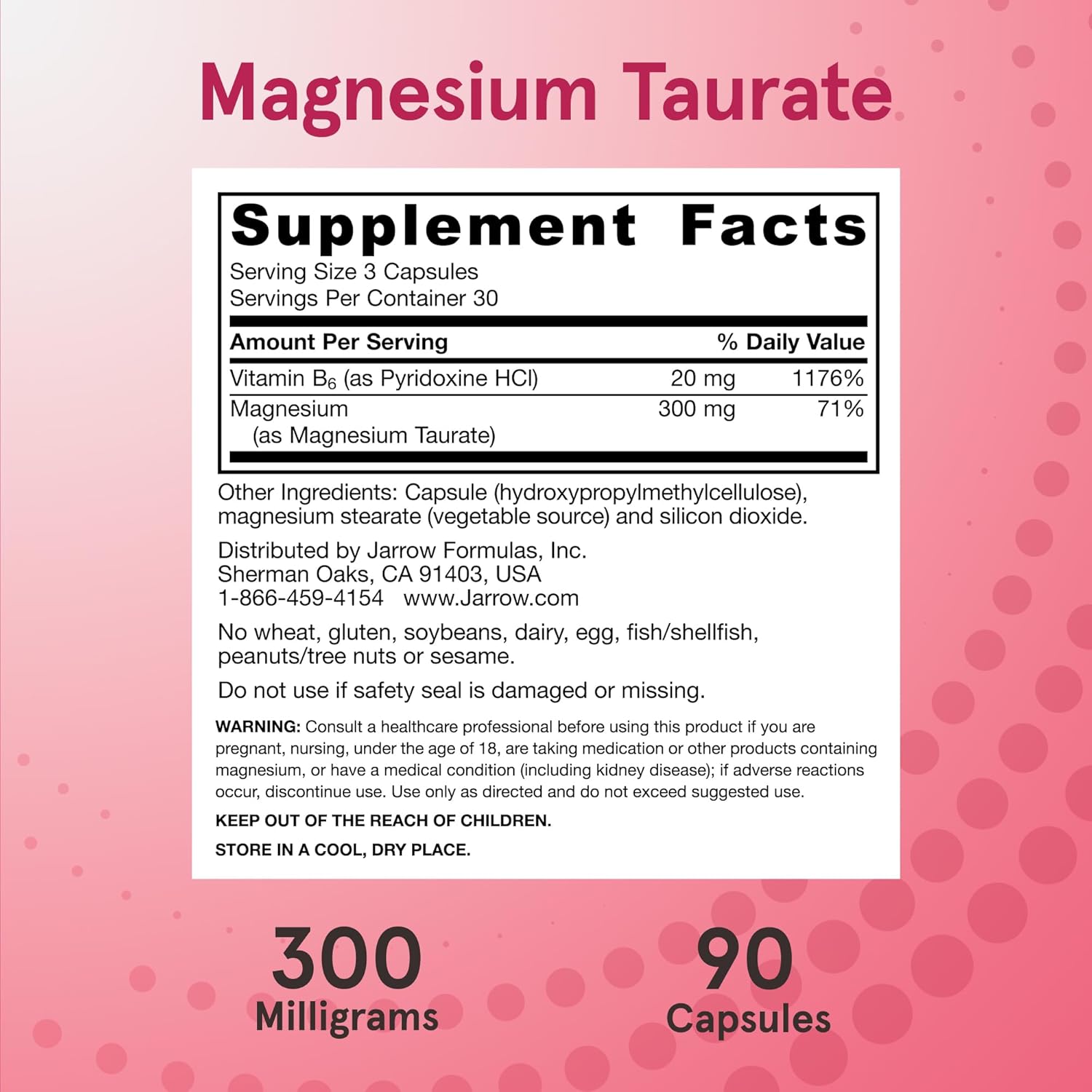 Jarrow Formulas Magnesium Taurate, Dietary Supplement, Supports Cardio And Bone Health, 300 Mg Per Servings, 90 Veggie Capsules, Up To A 30 Day Supply