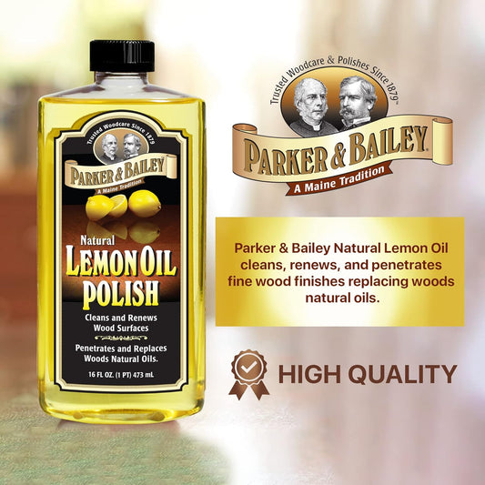 PARKER & BAILEY LEMON OIL POLISH - Natural Lemon Scented Wood Cleaner & Furniture Polish, Cleans, Renews, Restores & Rejuvenates Wood Surfaces, 16oz