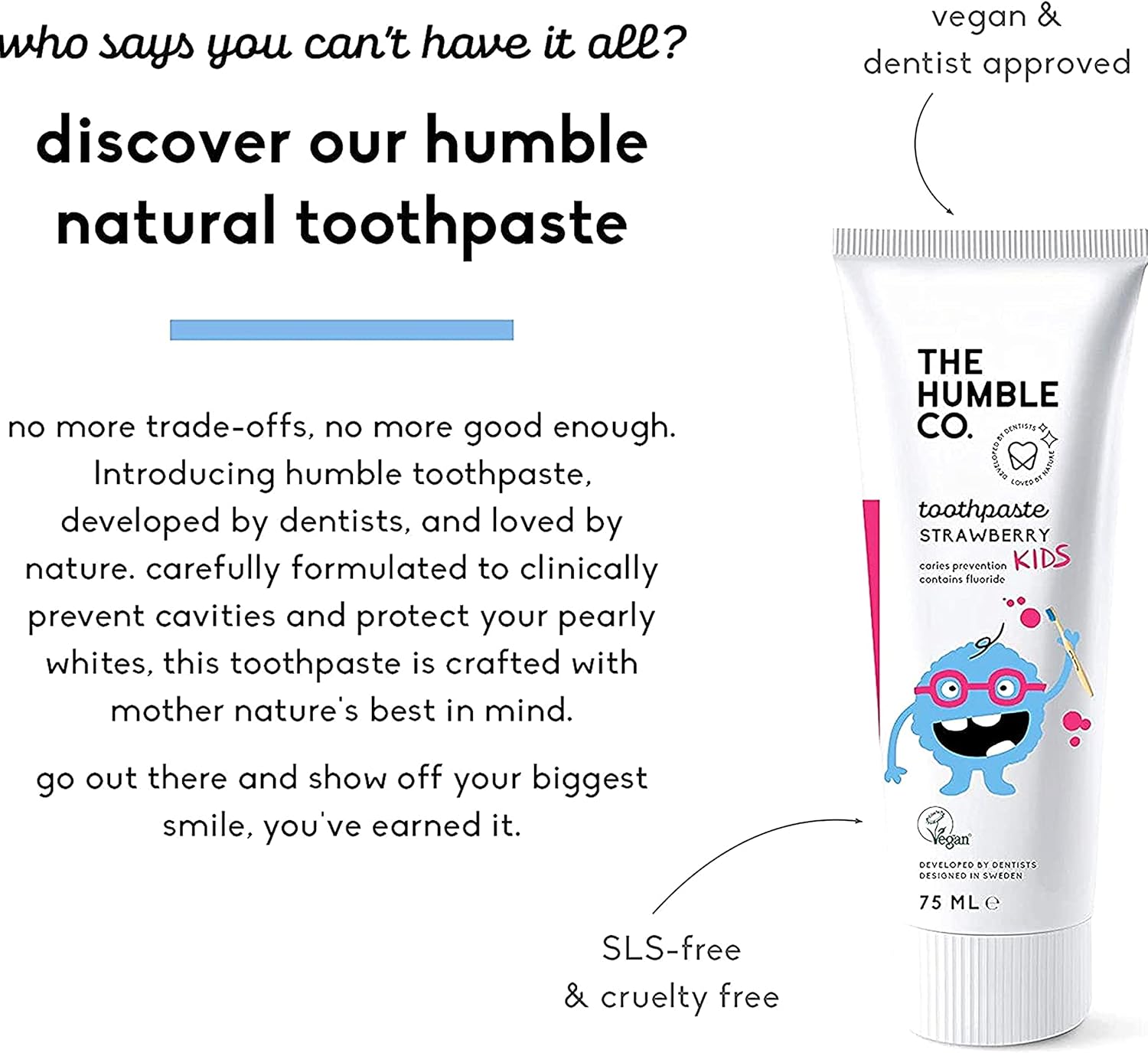 The Humble Co. Natural Fluoride Toothpaste for Kids (1 x75ml) | Strawberry | Eco-Friendly, Vegan for your Everyday Oral Care - Dentist Approved - Prevents Bad Breath, Caries, Plaque : Amazon.co.uk: Health & Personal Care