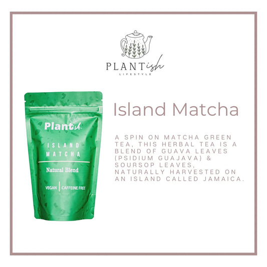 Plantish by Jm - Island Matcha | Soursop & Guava Leaves Herbal Tea Blend Organic Kitchen Spice to Make Ideal