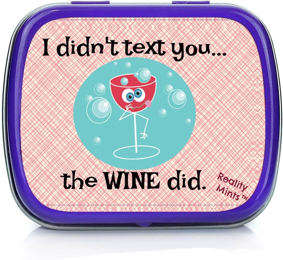  I Didn’t Text You The Wine Did Mints – Weird Gift for Frien