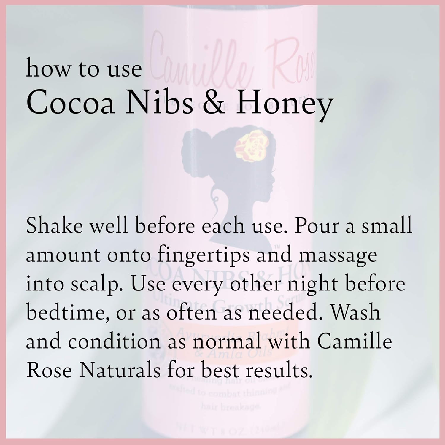  Camille Rose Cocoa Nibs + Cocoa Nibs + Honey Ultimate Stren